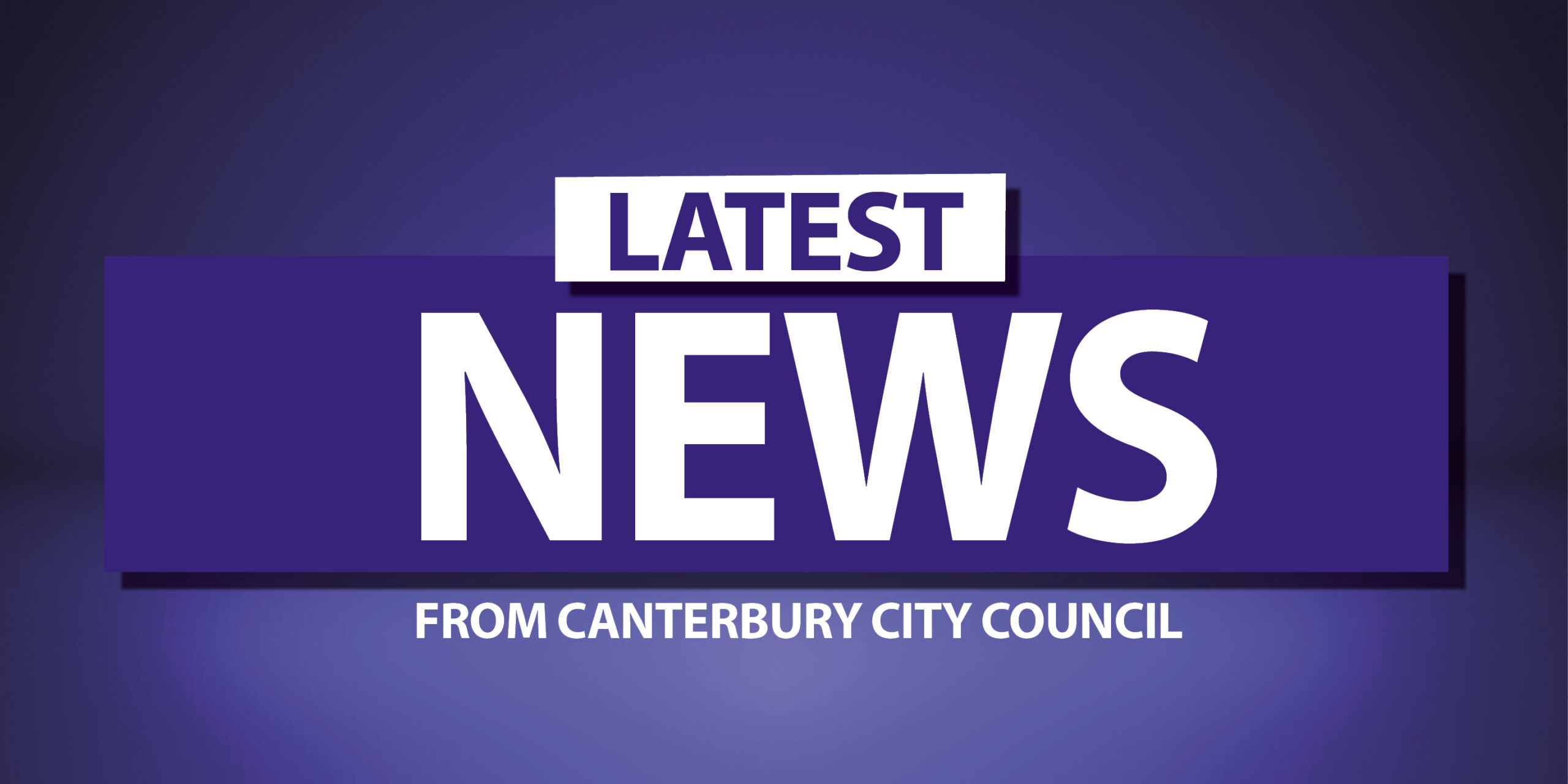 Latest news from Canterbury City Council